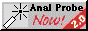 button saying 'anal probe now'.